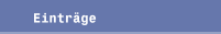 Eintr&auml;ge